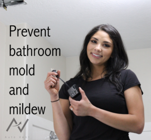 Prevent bathroom mold and mildew